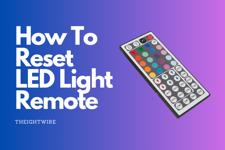 How To Reset LED Light Remote | A Short Guide For Beginners